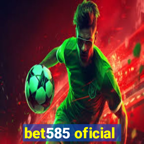 bet585 oficial